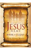 Must Believe in Jesus Name: Book of Elijah