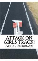 Attack On Girls Track!