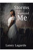 Storms That Watered Me
