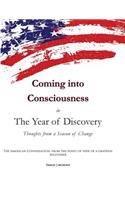 Coming into Consciousness in The Year of Discovery: Thoughts from a Season of Change