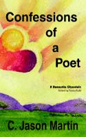 CONFESSIONS OF A POET - A ROMANTIC CHRON