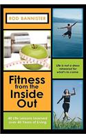 Fitness from the Inside Out, 40 Life Lessons Learned Over 40