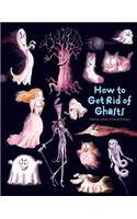 How To Get Rid Of Ghosts