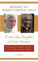 From the Depths of Our Hearts: Priesthood, Celibacy and the Crisis of the Catholic Church