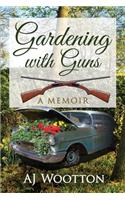 Gardening with Guns
