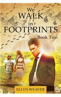 We WALK in FOOTPRINTS BOOK TWO: (2 We Walk in Footprints)