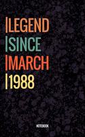 Legend Since March 1988 Notebook: Vintage Lined Notebook / Journal Diary Gift, 120 Pages, 6x9, Soft Cover, Matte Finish For People Born In March 1988
