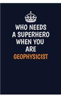 Who Needs A Superhero When You Are Geophysicist