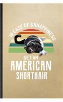 In Case of Unhappiness Get an American Shorthair