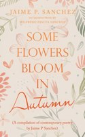 Some Flowers Bloom in Autumn