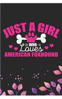 Just A Girl Who Loves American Foxhound