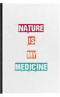Nature Is My Medicine