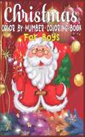 Christmas Color By Number Coloring Book For Boys: christmas color by number - color by number coloring books for boys large print - christmas color by number coloring pages for boys- color by number