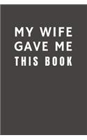 My Wife Gave Me This Book