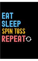 Eat, Sleep, Spin Toss, Repeat Notebook - Spin Toss Funny Gift: Lined Notebook / Journal Gift, 120 Pages, 6x9, Soft Cover, Matte Finish