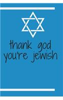 thank god you're jewish