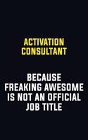 Activation Consultant Because Freaking Awesome Is Not An Official Job Title