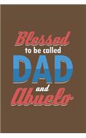 Blessed to called Dad and Abuelo: Cool Animated Sayings Design For Dad Father Notebook Composition Book Novelty Gift (6"x9") Dot Grid Notebook to write in