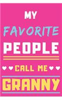 My Favorite People Call Me Granny: lined notebook, Gift for mothers, grandma