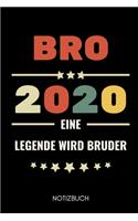 Bro 2020 Eine Legende Wird Bruder Notizbuch