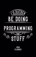 I'd Rather Be Doing Programming Stuff 2020 Planner