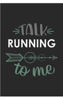 Talk RUNNING To Me Cute RUNNING Lovers RUNNING OBSESSION Notebook A beautiful