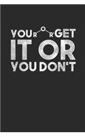 You Get It Or You Don't: Graph Paper Notebook (6" x 9" - 120 pages) Chemistry Notebook Design for Gift / Daily Journals / School