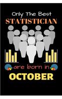 Only The Best Statistician Are Born in October: Blank Line Notebook for Statistician Funny Gift Notebook for Man and Women
