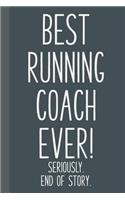 Best Running Coach Ever! Seriously. End of Story.