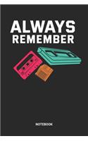Always Remember Notebook