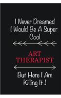 I never Dreamed I would be a super cool Art Therapist But here I am killing it: Writing careers journals and notebook. A way towards enhancement