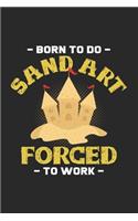 Born to do sand art