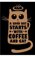 A Good Day Starts With Coffee And A Cat