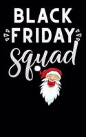 Black Friday squad: Team Santa shopping Lined Notebook / Diary / Journal To Write In 6"x9" for women & girls in Black Friday deals & offers