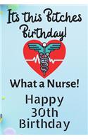 Its This Bitches Birthday What A Nurse Happy 30th Birthday: Nurse Birthday Card Quote Journal / Nurse Gifts / Nurse Decorations / Nurse Supplies / Nurse Accessories / Nurse Practitioner Gift / Diary / Gift Fo