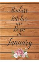 Badass Bitches are Born in January: Cute Funny Journal / Notebook / Diary Gift for Women, Perfect Birthday Card Alternative For Coworker or Friend (Blank Line 110 pages)