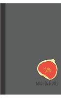 mad fig notes