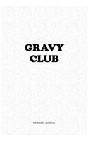 Gravy Club: A 6x9 Inch Notebook Journal Diary With A Bold Text Font Slogan On A Matte Cover and 120 Blank Lined Pages Makes A Great Alternative To A Card