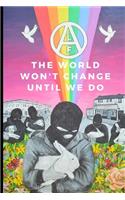 The world won't change until we do
