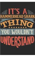 It's A Hammerhead Shark Thing You Wouldn't Understand