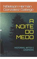 A Noite Do Medo: Historias, Mitos E Legendas