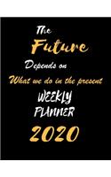 The Future Depends on What we do in the present