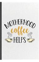 Motherhood Coffee Helps