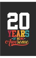20 Years Of Being Awesome: Small Lined Notebook (6 X 9 -120 Pages) - Awesome Birthday Gift Idea for Boys and Girls
