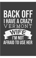 Back Off I Have A Crazy Vermont Wife I'm Not Afraid To Use Her