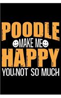 Poodle Make Me Happy You, Not So Much