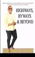 Highways, Byways & Beyond