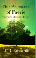 The Priestess of Faerie: The Faerie Chronicles Book 4