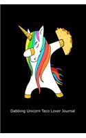 Dabbing Unicorn Taco Lover Journal: Funny Mexican Food Lover Gift Notebook
