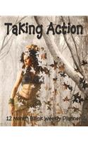 Taking Action: 12 Month Blank Weekly Planner -Notebook - Diary - 8 x 10 - 4 Pages Per Week - 2 month view Pages - Forest Lady